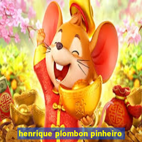 henrique plombon pinheiro